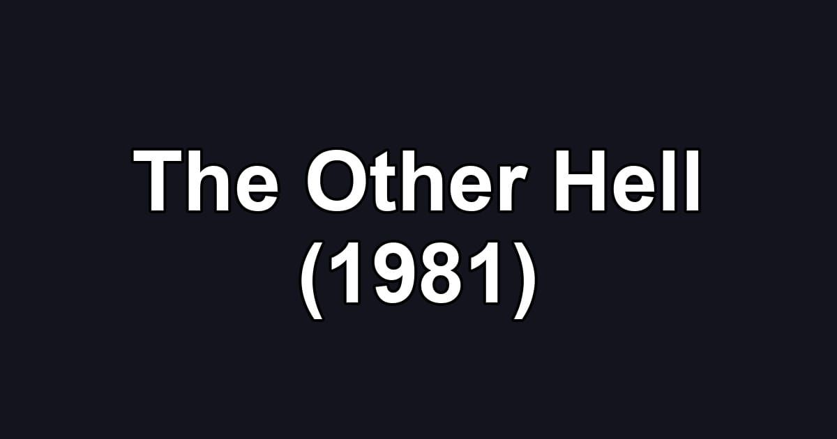 The Other Hell (1981)