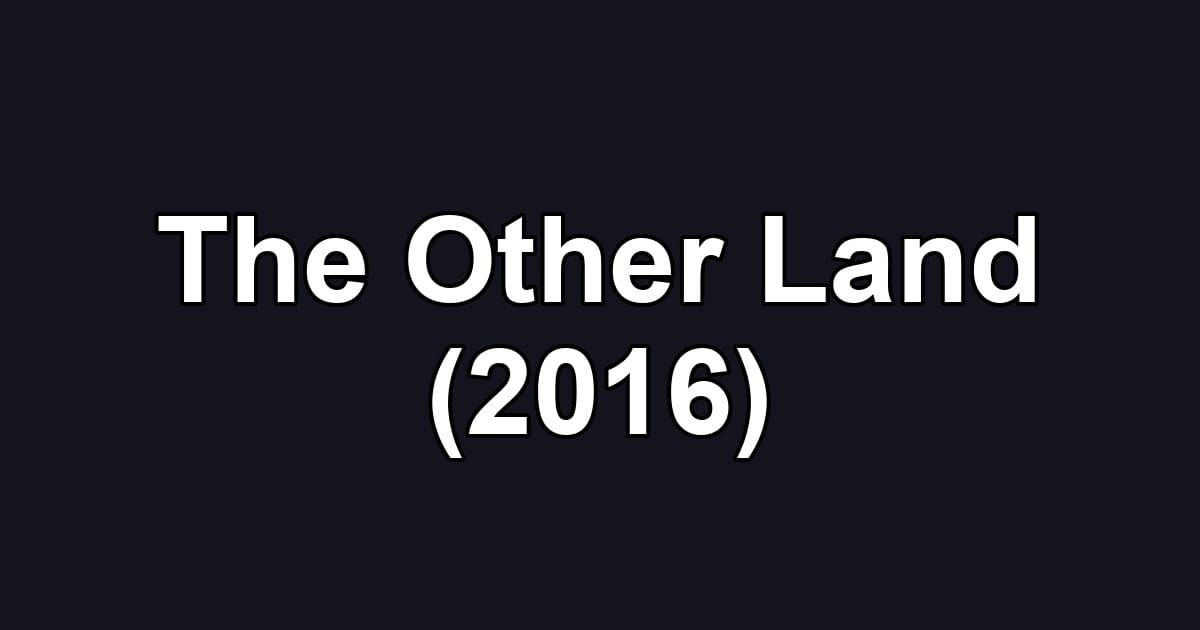The Other Land (2016)