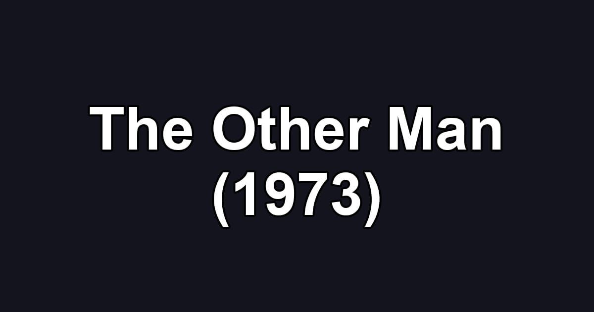 The Other Man (1973)