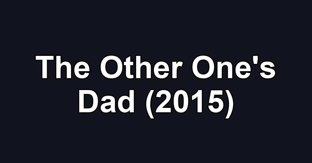 The Other One's Dad (2015)