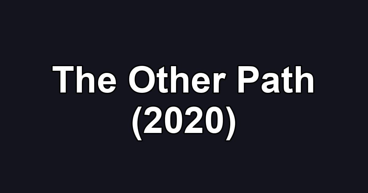 The Other Path (2020)