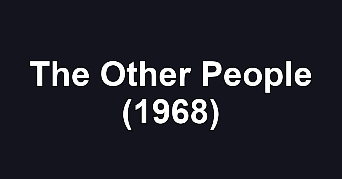 The Other People (1968)