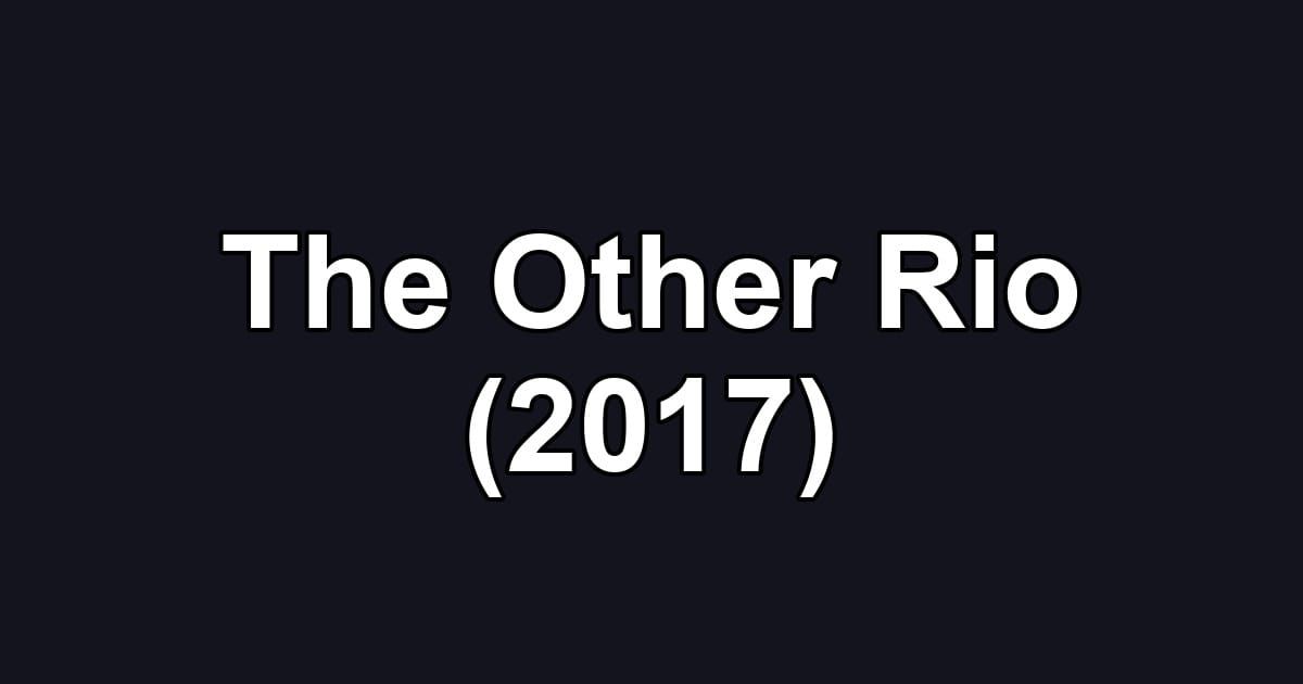 The Other Rio (2017)