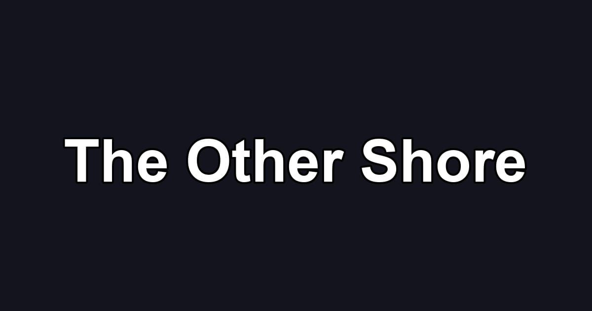 The Other Shore