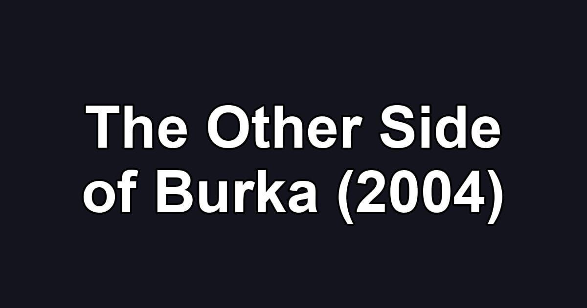 The Other Side of Burka (2004)