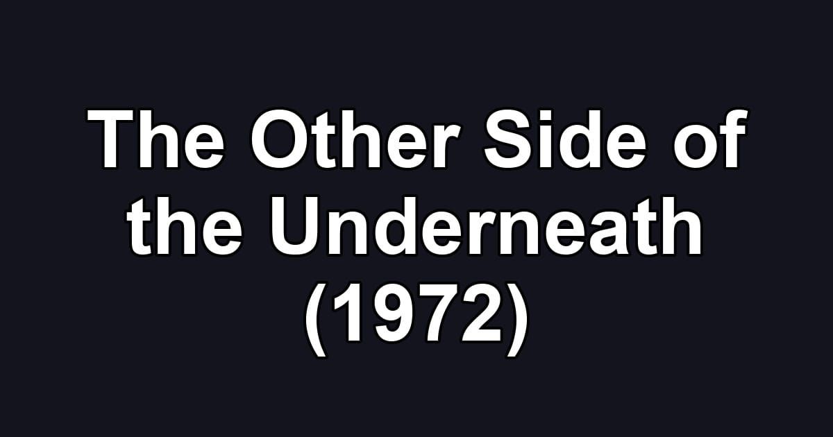 The Other Side of the Underneath (1972)