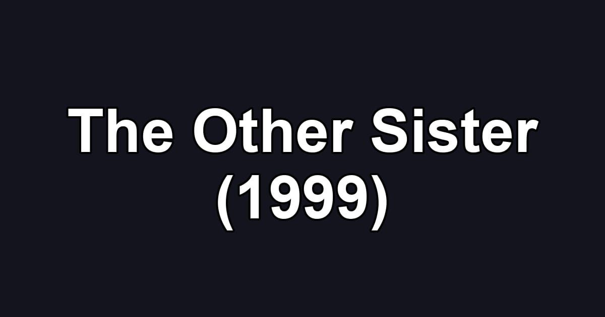 The Other Sister (1999)