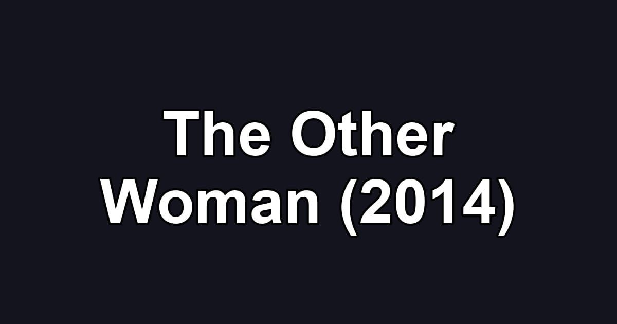 The Other Woman (2014)