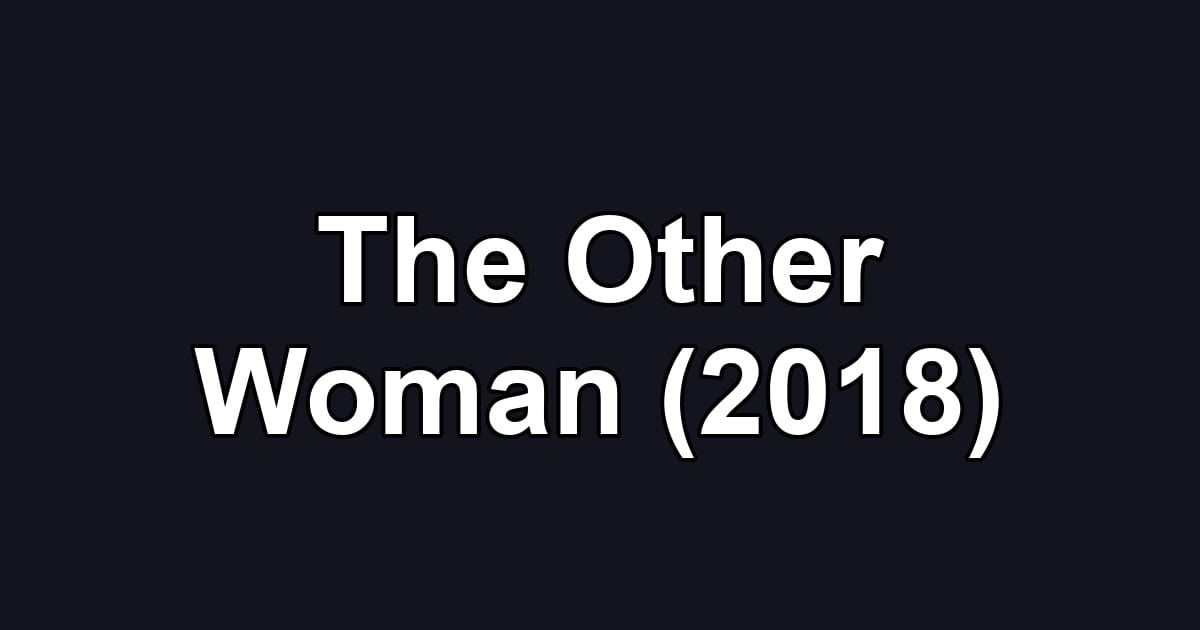 The Other Woman (2018)