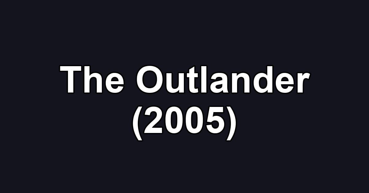 The Outlander (2005)