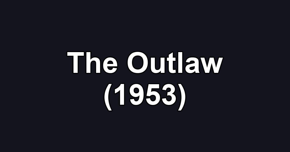 The Outlaw (1953)