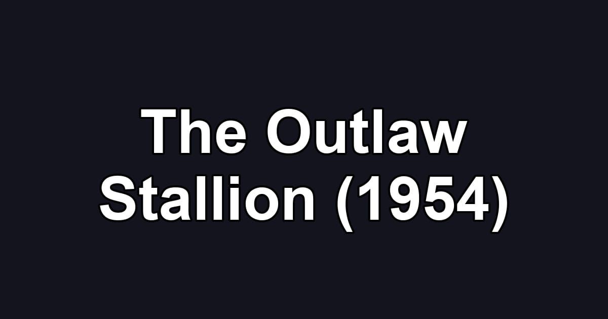 The Outlaw Stallion (1954)
