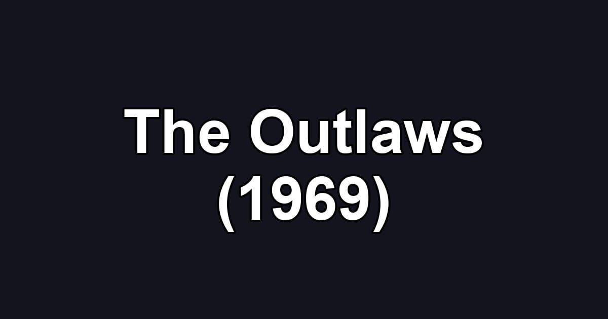 The Outlaws (1969)