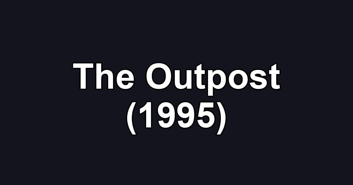 The Outpost (1995)