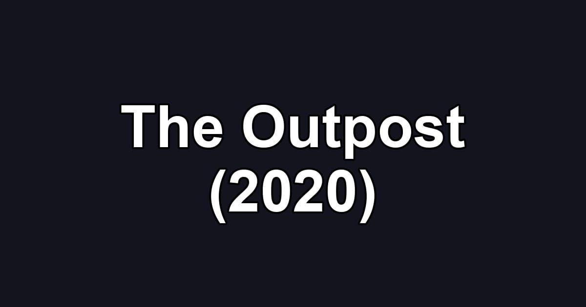 The Outpost (2020)