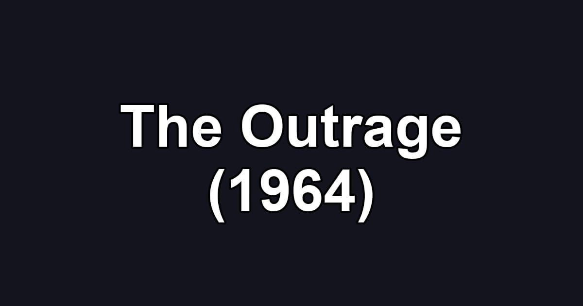 The Outrage (1964)
