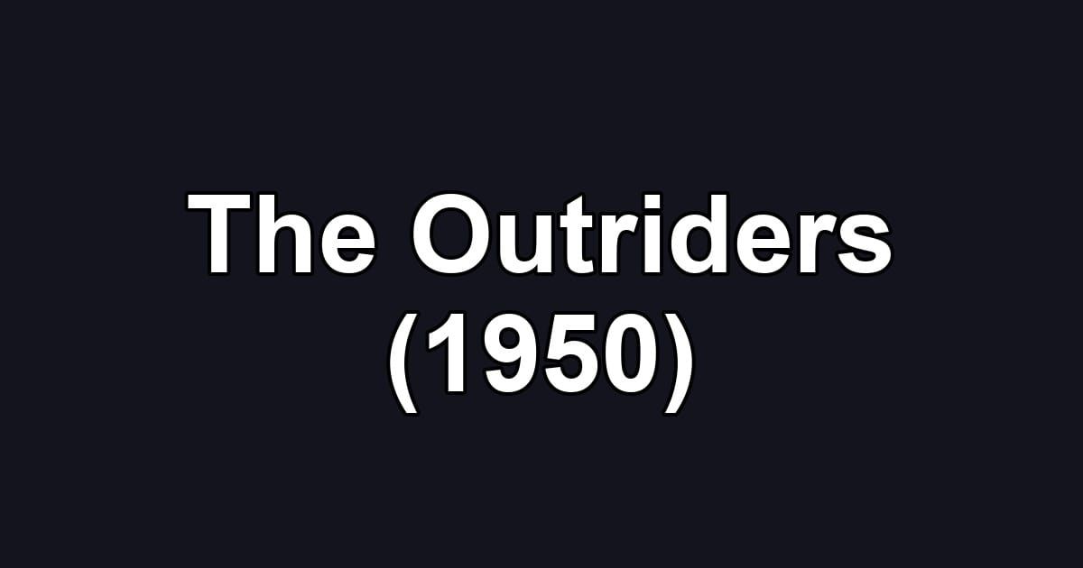 The Outriders (1950)