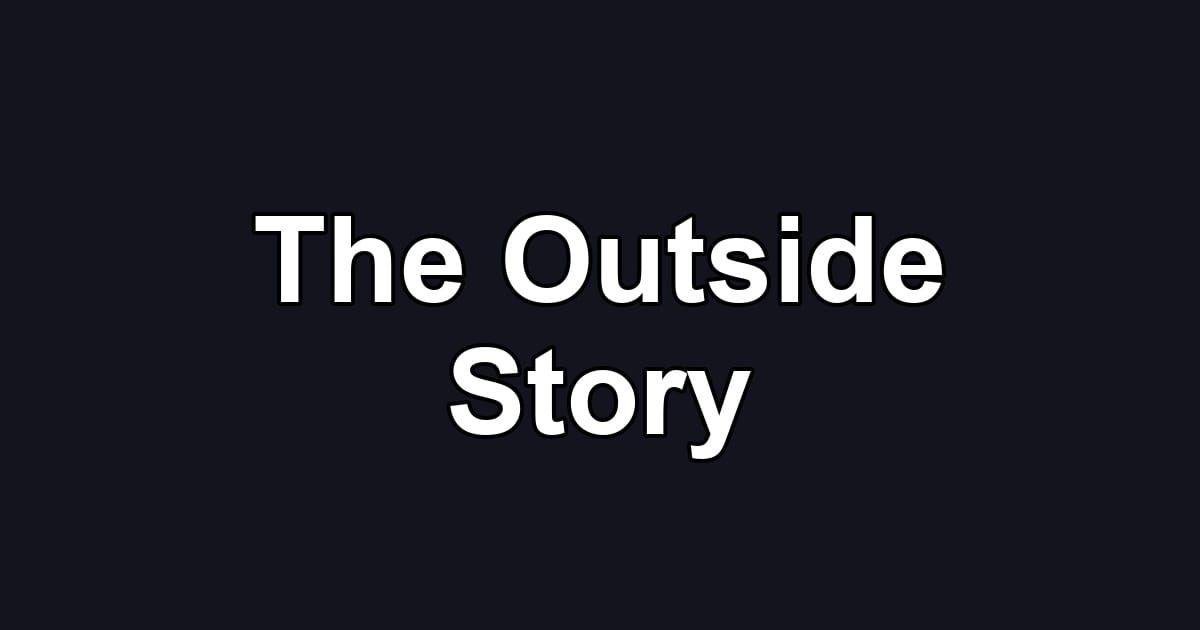The Outside Story