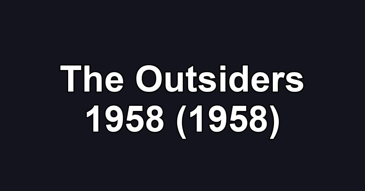 The Outsiders 1958 (1958)