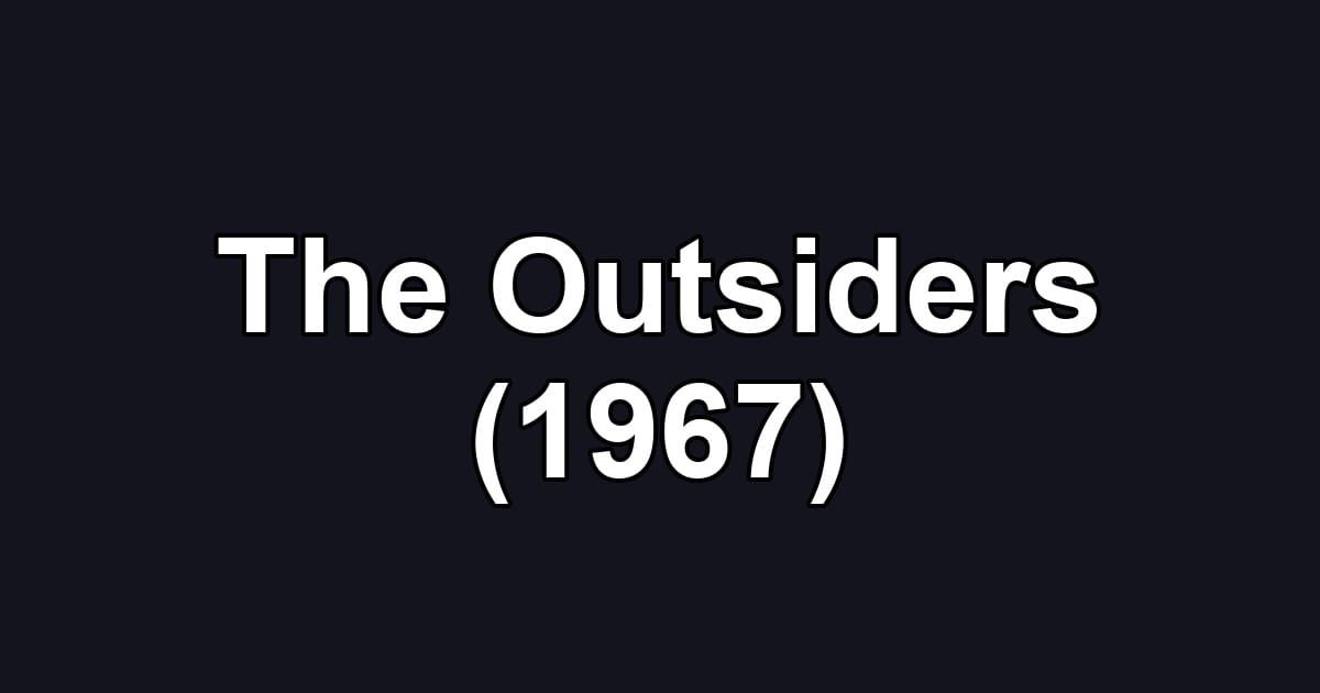 The Outsiders (1967)