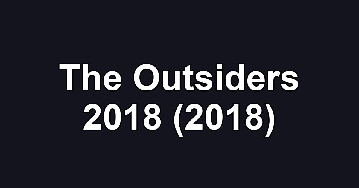 The Outsiders 2018 (2018)