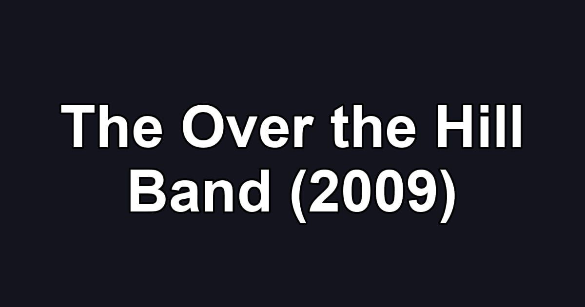 The Over the Hill Band (2009)