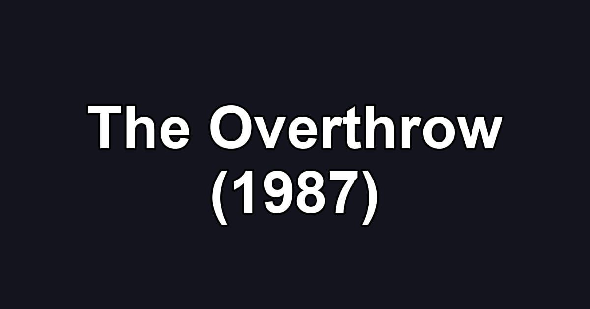 The Overthrow (1987)