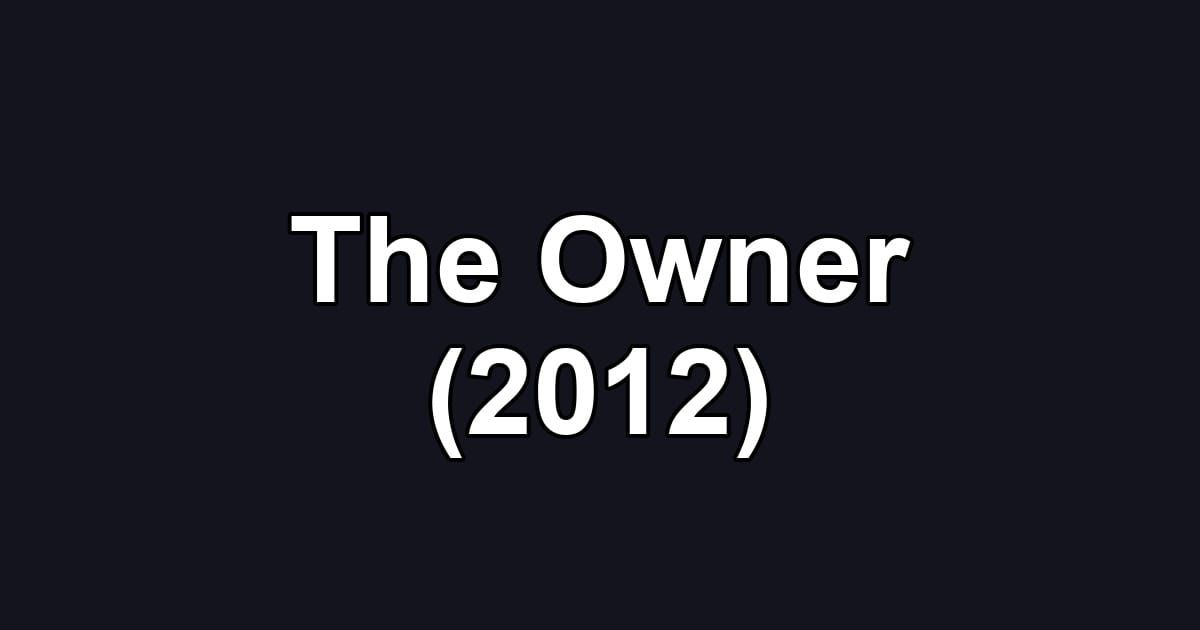 The Owner (2012)