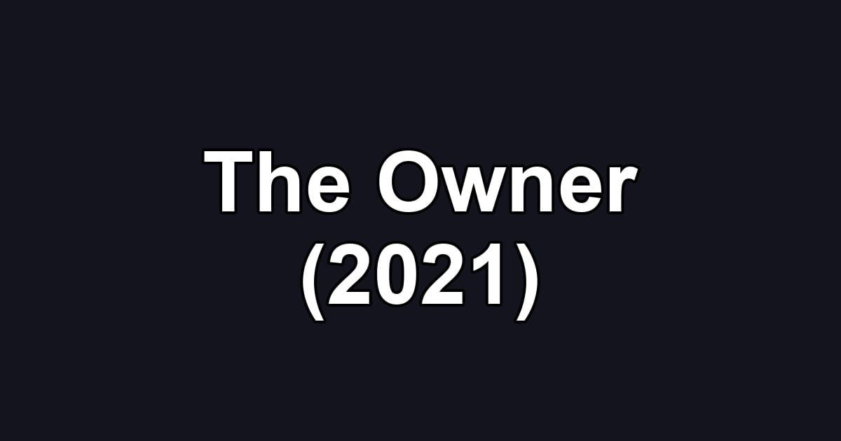 The Owner (2021)
