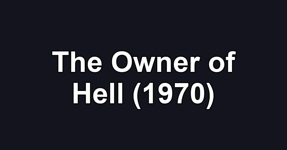 The Owner of Hell (1970)