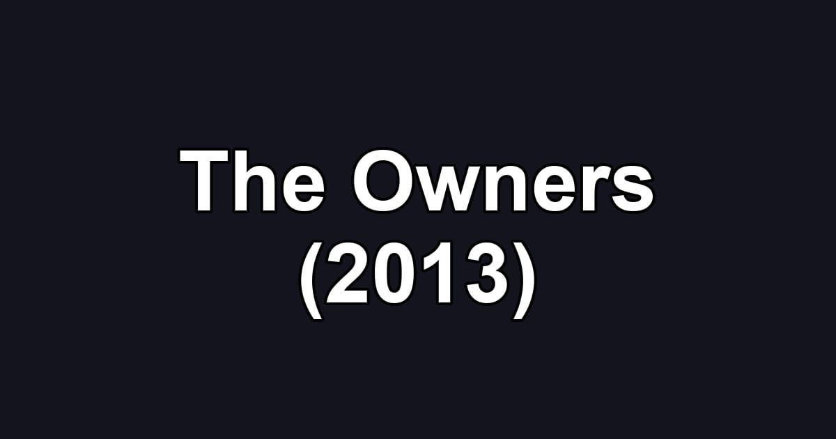 The Owners (2013)