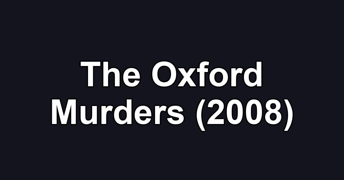 The Oxford Murders (2008)