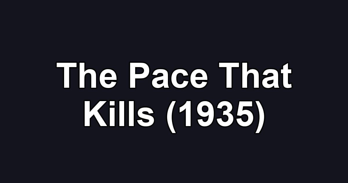 The Pace That Kills (1935)