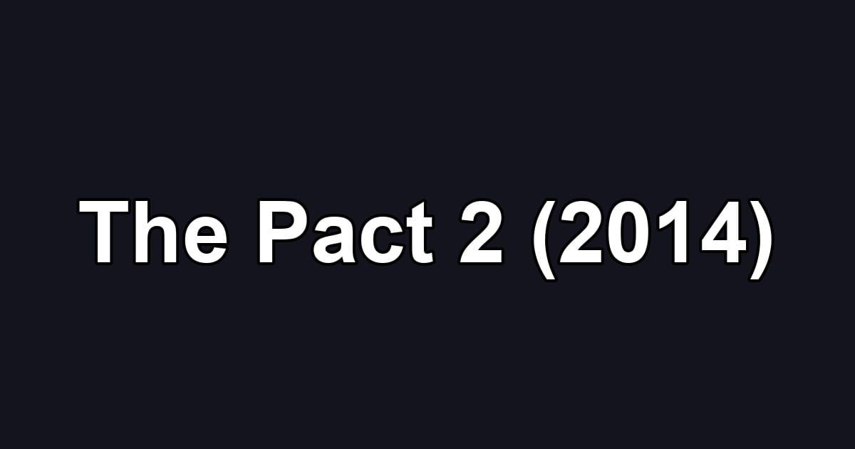 The Pact 2 (2014)