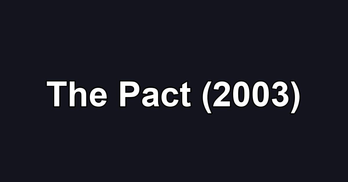 The Pact (2003)
