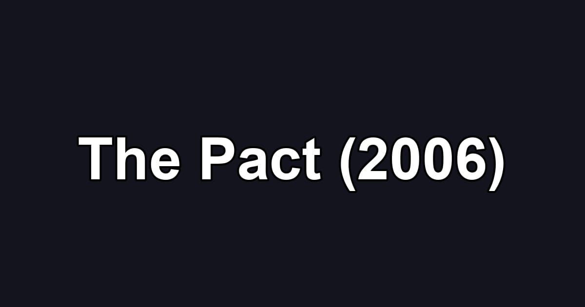 The Pact (2006)