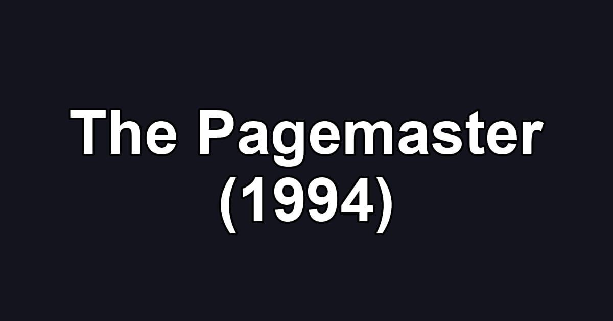 The Pagemaster (1994)