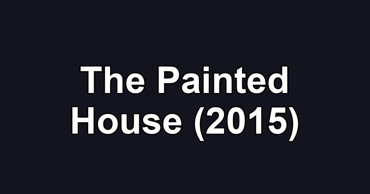The Painted House (2015)