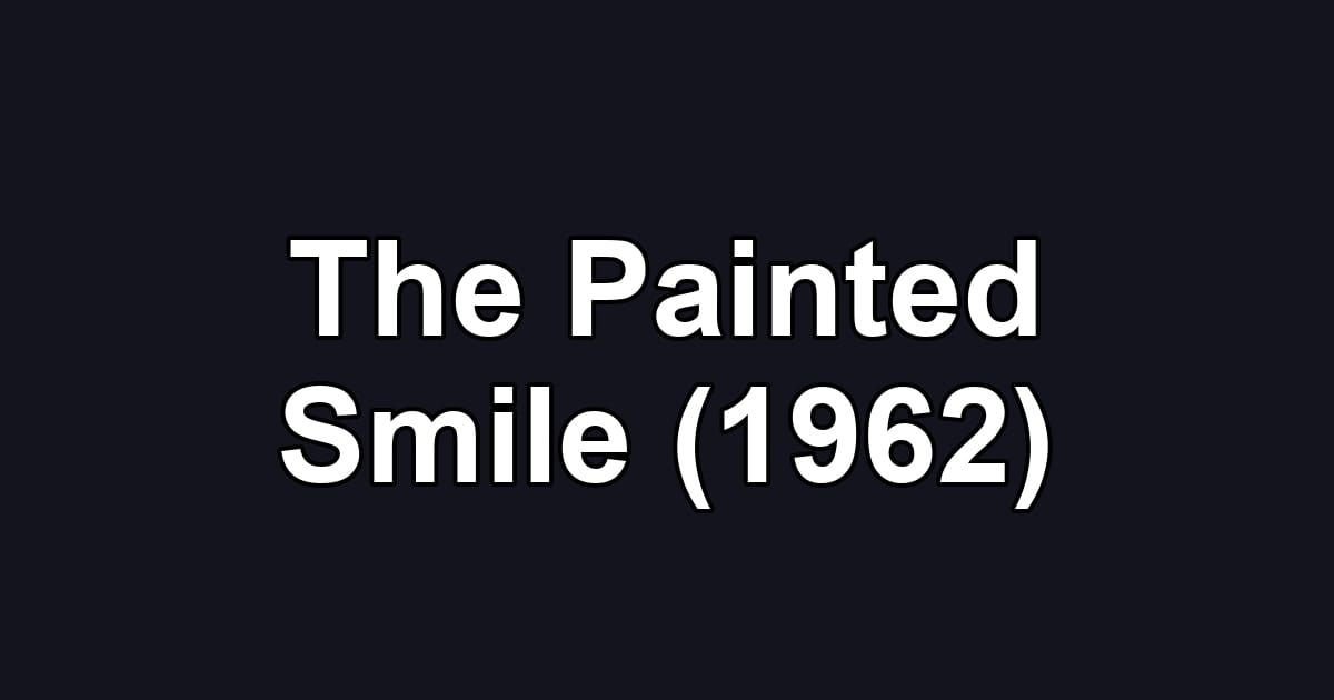 The Painted Smile (1962)