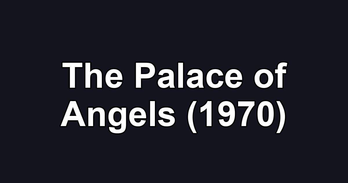 The Palace of Angels (1970)
