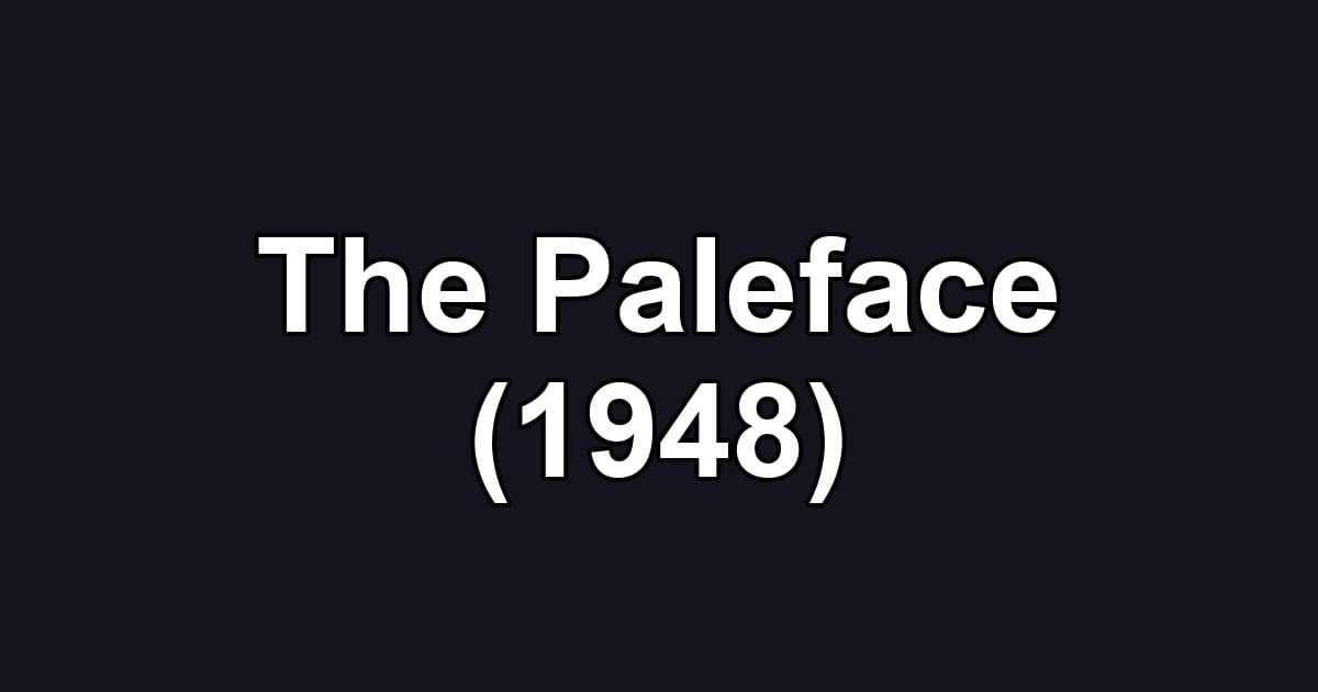 The Paleface (1948)