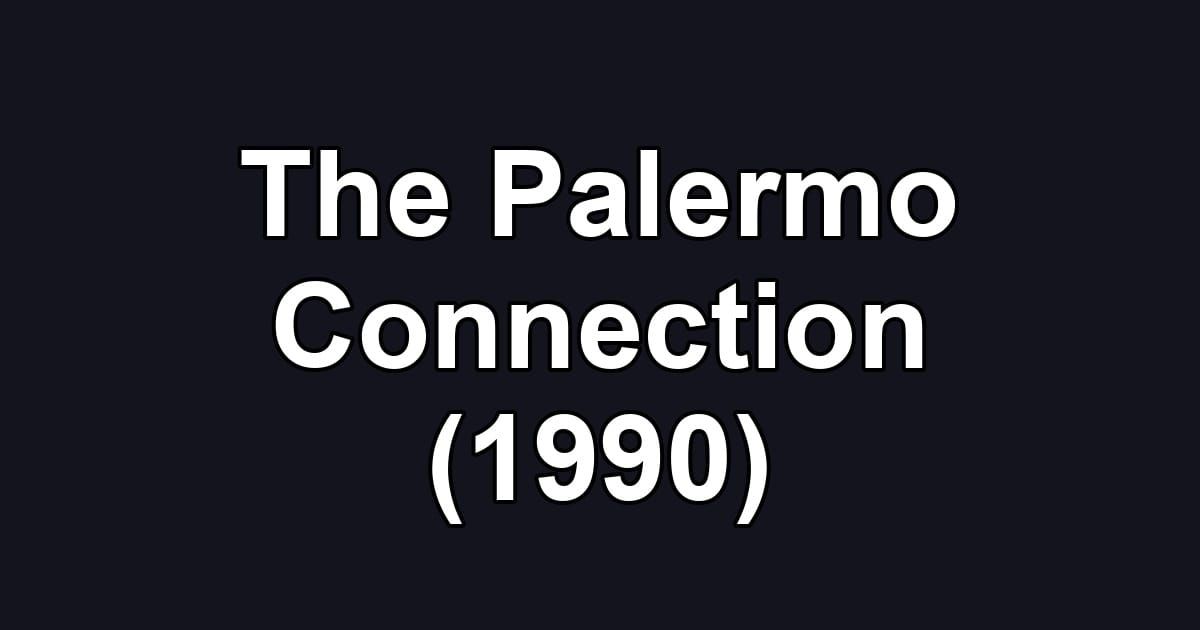 The Palermo Connection (1990)