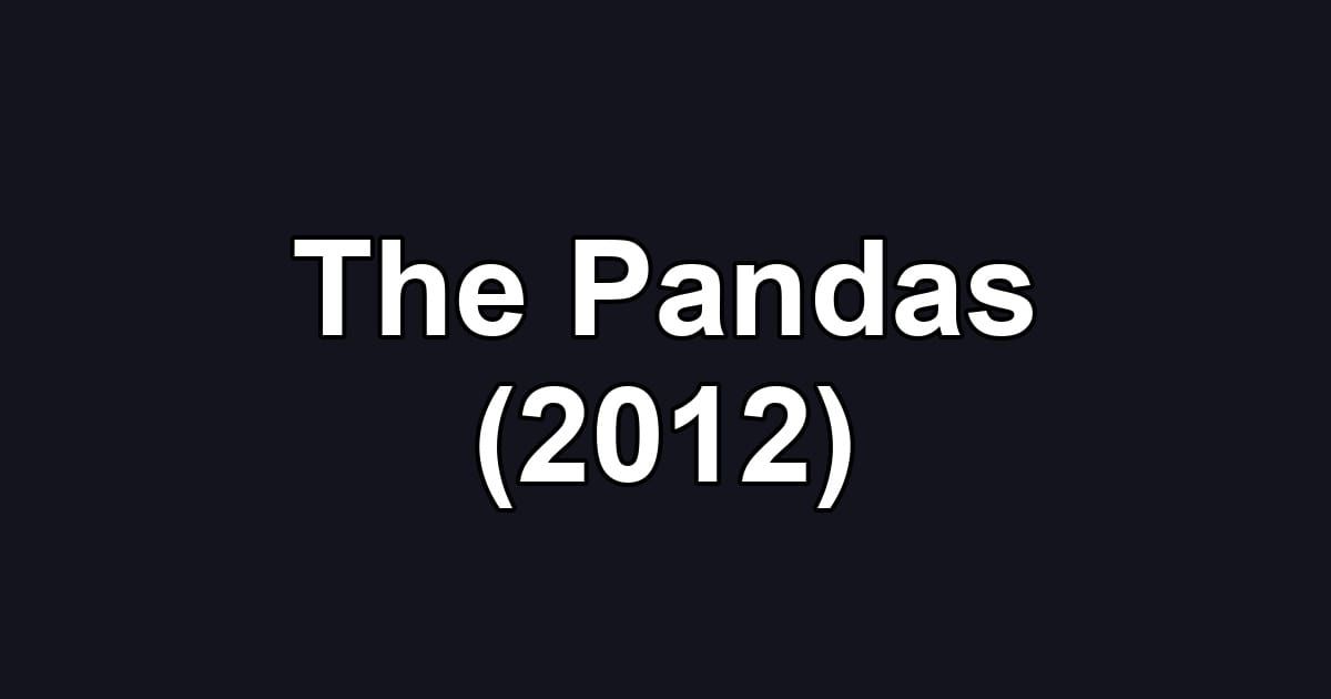 The Pandas (2012)