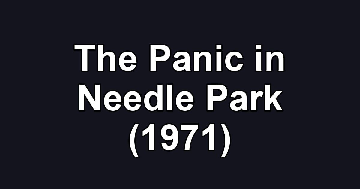 The Panic in Needle Park (1971)