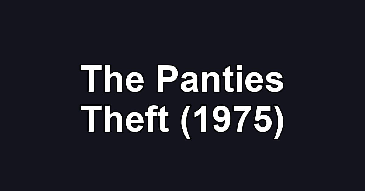 The Panties Theft (1975)