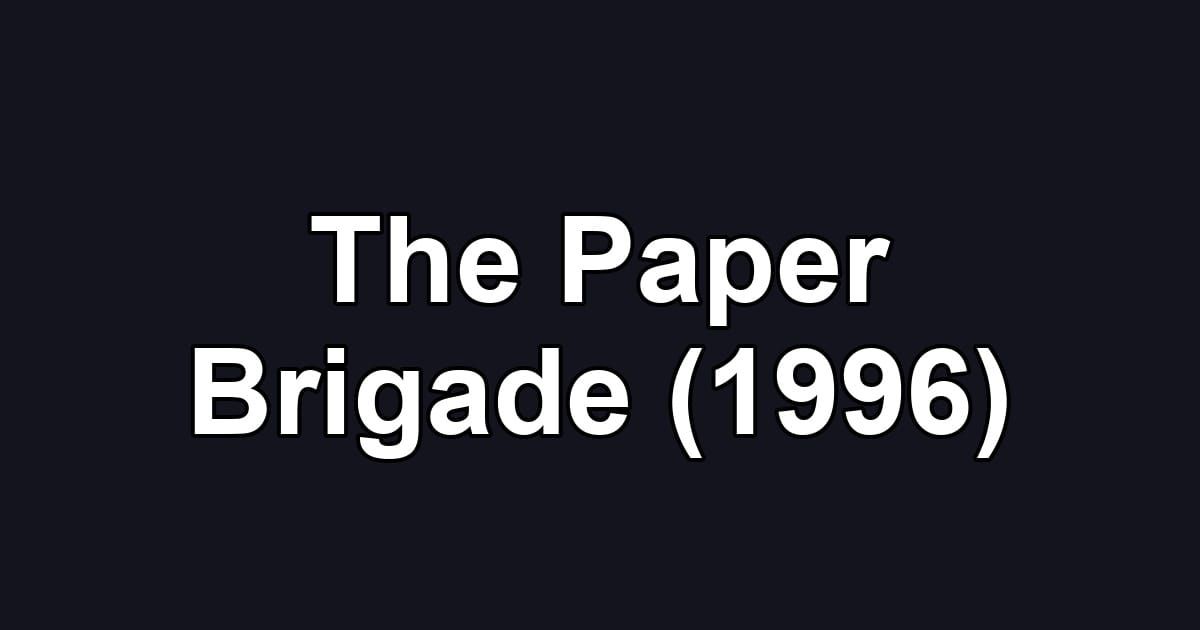 The Paper Brigade (1996)