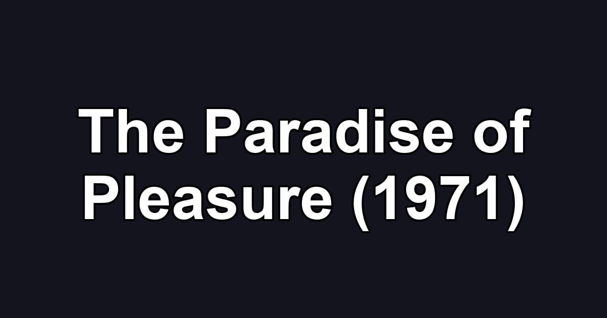 The Paradise of Pleasure (1971)