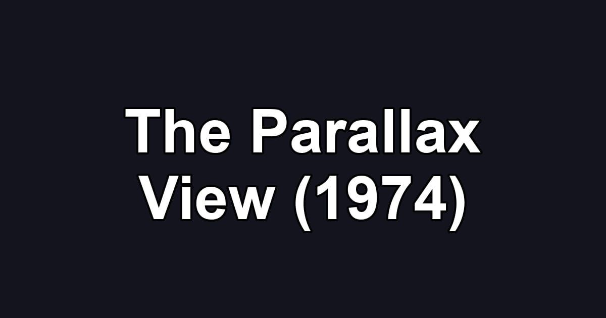The Parallax View (1974)