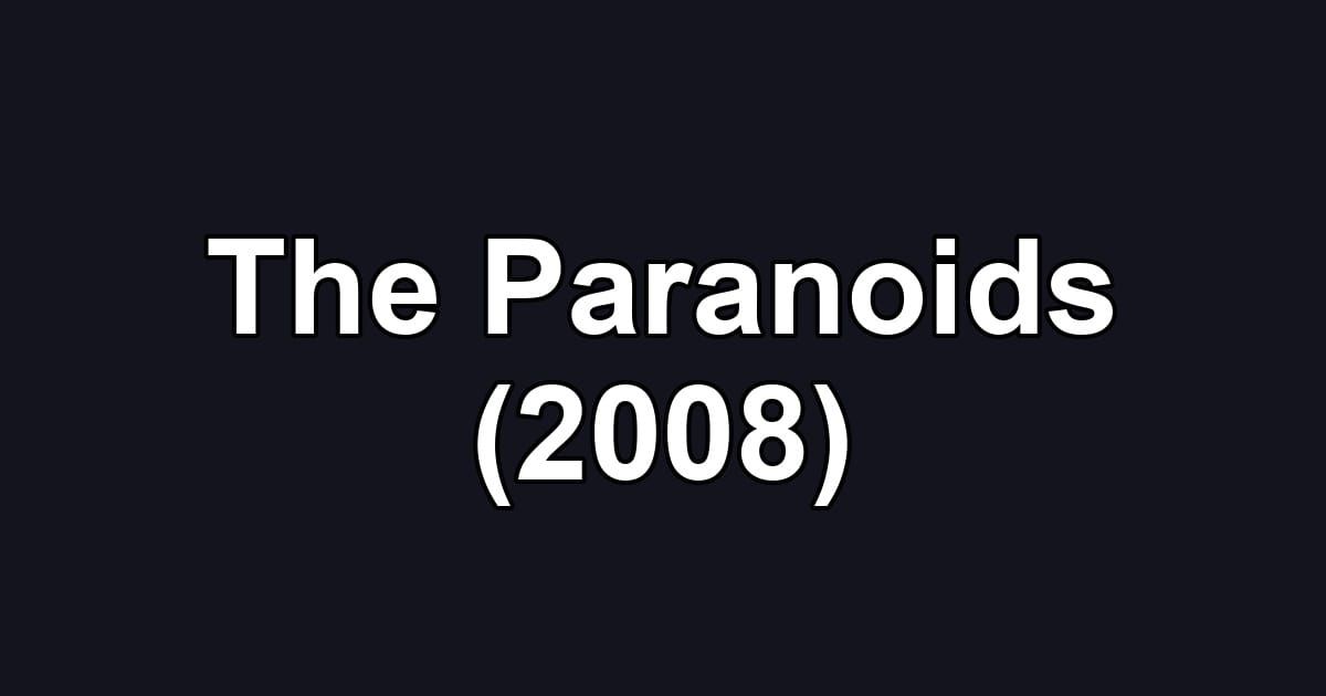 The Paranoids (2008)