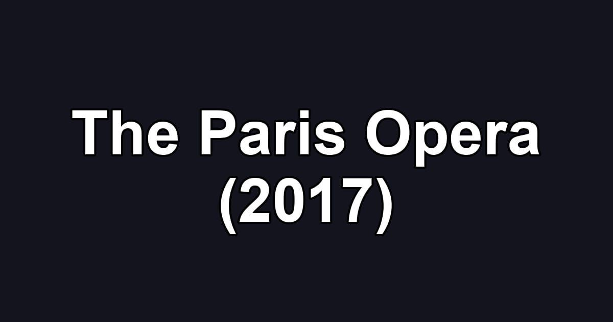 The Paris Opera (2017)